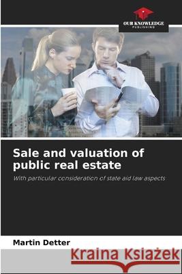 Sale and valuation of public real estate Detter, Martin 9786202475501 Our Knowledge Publishing - książka