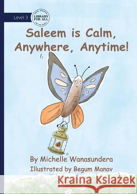 Saleem is Calm, Anywhere, Anytime! Michelle Wanasundera Begum Manav 9781923376830 Library for All - książka