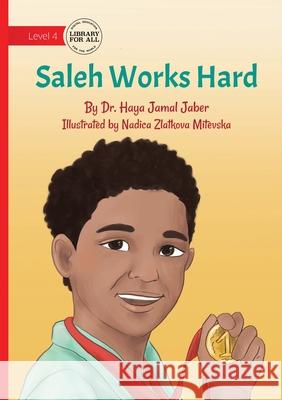 Saleh Works Hard Haya Jaber Nadica Zlatkova Mitevska 9781923485037 Library for All - książka