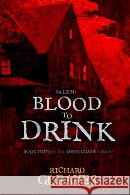 Salem: Blood to Drink Richard Gleaves 9781727520460 Createspace Independent Publishing Platform - książka