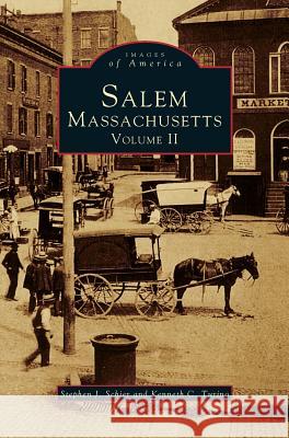 Salem, Massachusetts, Volume II Stephen J Schier, Kenneth C Turino 9781531641856 Arcadia Publishing Library Editions - książka