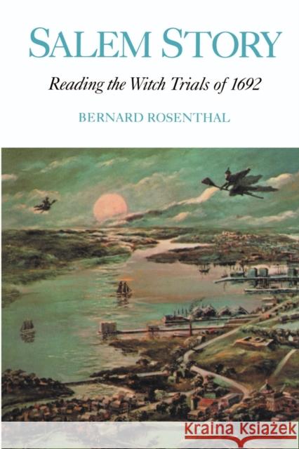 Salem Story: Reading the Witch Trials of 1692 Rosenthal, Bernard 9780521558204 Cambridge University Press - książka