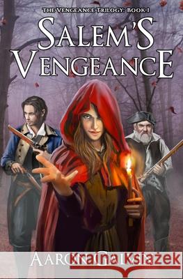 Salem's Vengeance Aaron Galvin 9781500375256 Createspace Independent Publishing Platform - książka