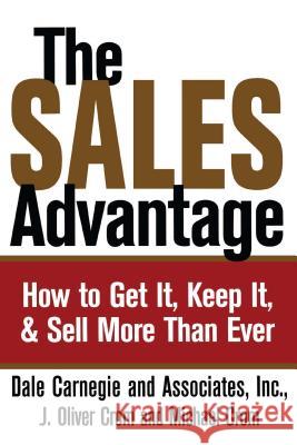 Sales Advantage: How to Get It, Keep It, and Sell More Than Ever Carnegie, Dale 9780743244688 Free Press - książka