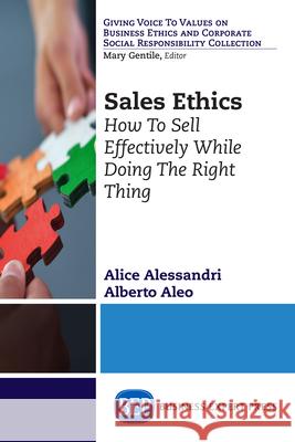 Sales Ethics: How To Sell Effectively While Doing the Right Thing Aleo, Alberto 9781606499269 Business Expert Press - książka