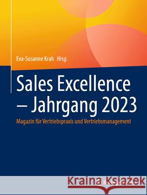 Sales Excellence - Jahrgang 2023: Magazin F?r Vertriebspraxis Und Vertriebsmanagement Eva-Susanne Krah 9783658448172 Springer Gabler - książka