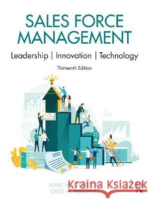 Sales Force Management: Leadership, Innovation, Technology Mark W. Johnston Greg W. Marshall 9780367682088 Routledge - książka