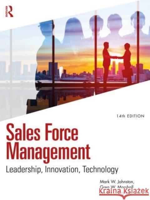 Sales Force Management: Leadership, Innovation, Technology Mark W. Johnston Greg W. Marshall Jessica Ogilvie 9781032692722 Routledge - książka