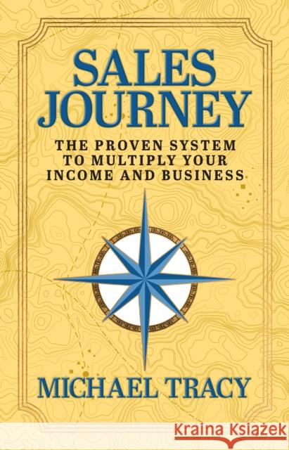 Sales Journey: A Guidebook on Your Journey to Successful Selling Michael Tracy 9781722507169 G&D Media - książka