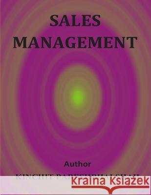 Sales Management Kinchit Pareshbhai Shah 9781508712534 Createspace - książka