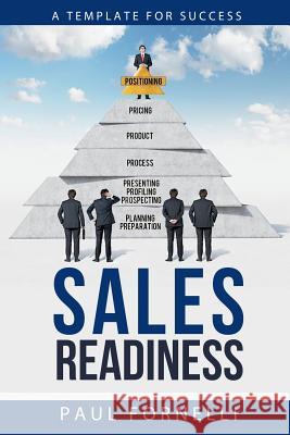 Sales Readiness: A Template for Success Paul Fornelli 9780692579091 Pperformance Publishing - książka