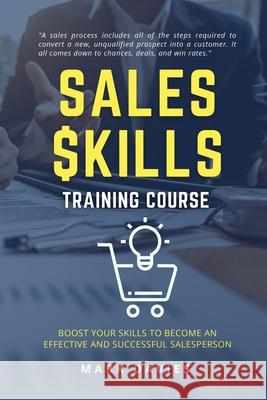 Sales Skill Training Program: Boost Your Skills to Become an Effective and Successful Salesperson Mark Davies 9781915218032 Uranus Publishing - książka