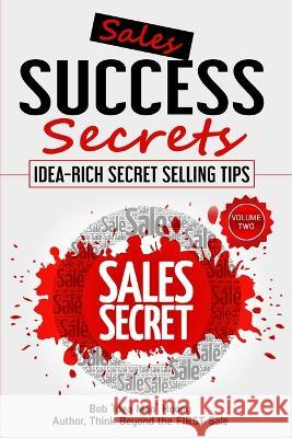 Sales Success Secrets - Volume 2: Idea-Rich Secret Selling Tips Bob Hooey 9781896737911 Success Publications - książka