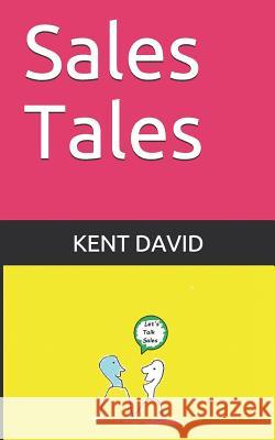 Sales Tales Kent David 9781726872478 Independently Published - książka