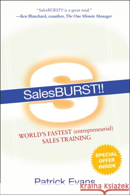 Salesburst!!: World's Fastest (Entrepreneurial) Sales Training Evans, Patrick 9780470150719 John Wiley & Sons - książka