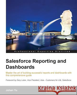 Salesforce Reporting and Dashboards Johan Yu 9781784394677 Packt Publishing - książka