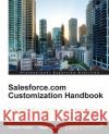 Salesforce.com Customization Handbook Rakesh Gupta Sagar Pareek  9781849685986 Packt Publishing
