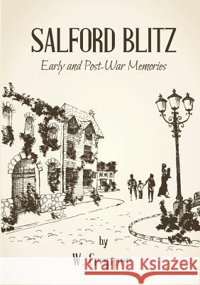 Salford Blitz 1939 - 1945 and Other Stories W. Cropper 9781326575403 Lulu.com - książka