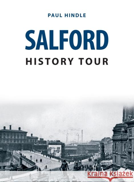 Salford History Tour Paul Hindle 9781445693781 Amberley Publishing - książka