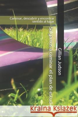 Salgamos a caminar el plan de estudios: Caminar, descubrir y encontrar sentido al lugar Limón, Gemma 9781723742491 Independently Published - książka