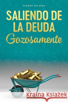 Saliendo de la Deuda Gozosamente - Getting Out of Debt Spanish Simone Milasas 9781634931403 Access Consciousness Publishing Company - książka