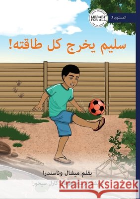 Salim Gets His Energy Out - سليم يخرج كل طاقته! Michelle Wanasundera Jovan Carl Segura 9781923376359 Library for All - książka