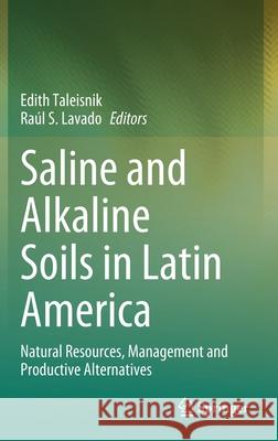Saline and Alkaline Soils in Latin America: Natural Resources, Management and Productive Alternatives Taleisnik, Edith 9783030525910 Springer - książka