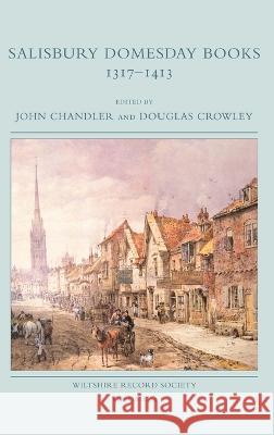 Salisbury Domesday Books 1317-1413 John Chandler Douglas Crowley 9780901333520 Wiltshire Record Society - książka