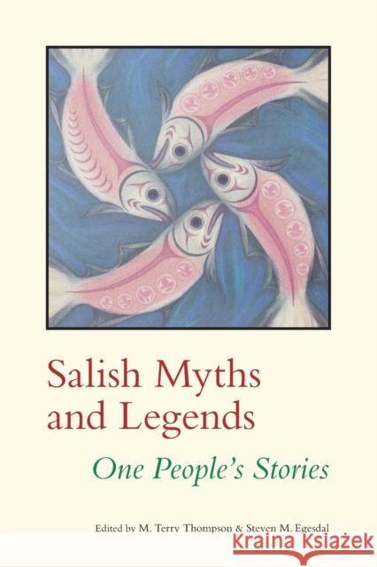 Salish Myths and Legends: One People's Stories Thompson, M. Terry 9780803210899 University of Nebraska Press - książka