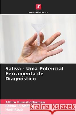 Saliva - Uma Potencial Ferramenta de Diagn?stico Athira Purushothaman Rekha P. Shenoy Hadi Raza 9786205698259 Edicoes Nosso Conhecimento - książka