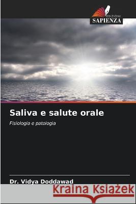 Saliva e salute orale Vidya Doddawad 9786204503837 Edizioni Sapienza - książka