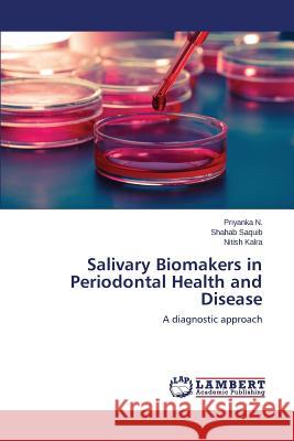 Salivary Biomakers in Periodontal Health and Disease N, Priyanka 9783659625749 LAP Lambert Academic Publishing - książka