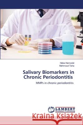 Salivary Biomarkers in Chronic Periodontitis Heba Hamodat Mahmoud Taha 9786203471731 LAP Lambert Academic Publishing - książka