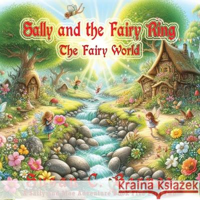 Sally and the Fairy World: Sally and the Fairy Ring Susan C. Barnes 9781648833946 TotalRecall Press - książka