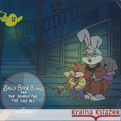 Sally Book Bunny and the Search for the Lost Key Michael Gorzka Ashmita Nandy 9781734981544 Help for the Technology Shy - książka