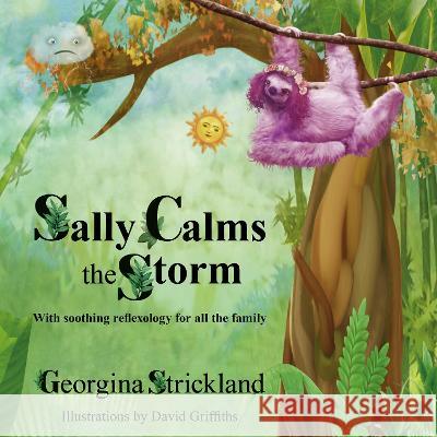 Sally Calms the Storm: With soothing reflexology for all the family Georgina Stricklan 9781739201906 Georgina Strickland - książka