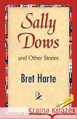 Sally Dows and Other Stories Bret Harte 9781421893136 1st World Library - książka