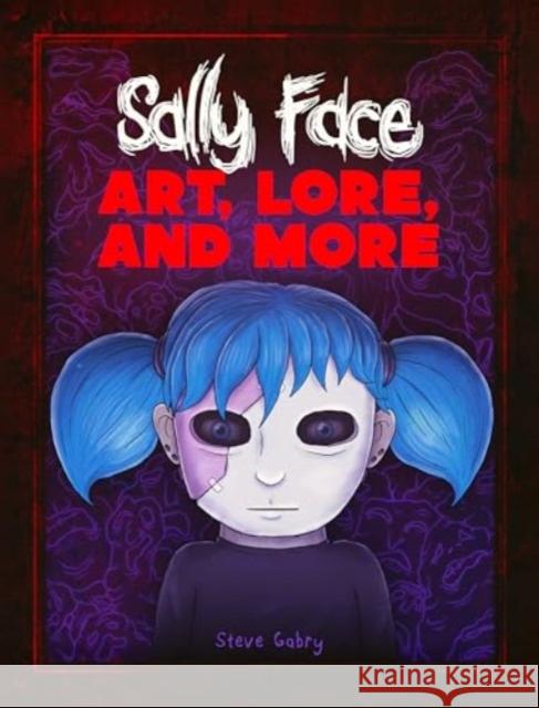 Sally Face: Art, Lore, and More Steve Gabry 9781803369792 Titan Books Ltd - książka