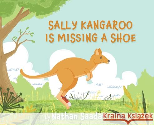 Sally Kangaroo is Missing a Shoe Nathan Saadat 9781643887210 Luminare Press - książka