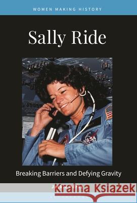 Sally Ride: Breaking Barriers and Defying Gravity Jackie P?rez 9781440874895 Bloomsbury Academic - książka