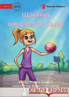 Sally's Lucky Socks - Щасливі шкарпетки Саллі Rhianne Conway, Mariia Stepanova 9781922849557 Library for All - książka