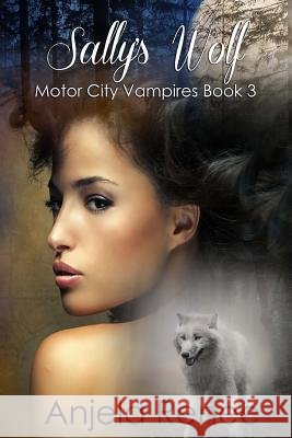 Sally's Wolf Anjela Renee 9781502461513 Createspace - książka