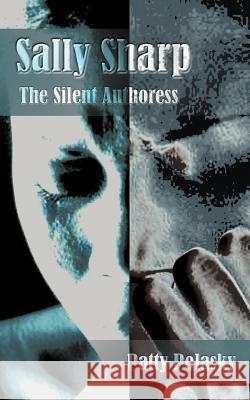 Sally Sharp: The Silent Authoress Polasky, Patty 9780759685918 Authorhouse - książka