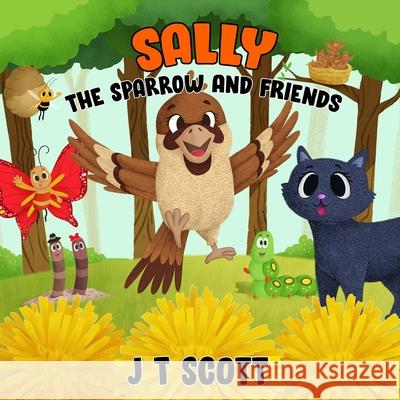 Sally the Sparrow and Friends JT Scott 9781710645156 CreateSpace - książka