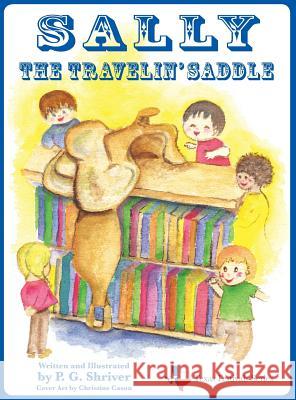 Sally the Travelin' Saddle: A travel book for ages 3-8 Shriver, P. G. 9780996377805 Gean Penny Books - książka