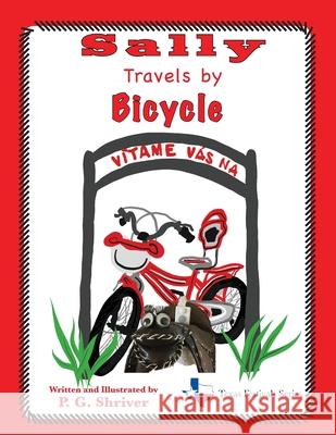 Sally Travels by Bicycle: Book 4 in a fun travel series for 3-8 year olds P G Shriver 9781076141033 Independently Published - książka