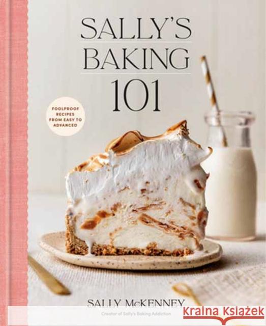 Sally's Baking 101: Foolproof Recipes from Easy to Advanced Sally McKenney 9780593581964 Clarkson Potter Publishers - książka