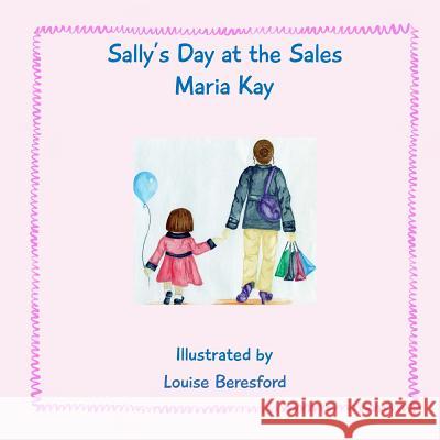 Sally's Day at the Sales Maria Kay, Louise Beresford 9781910102152 Bryant & Kay Publishing - książka