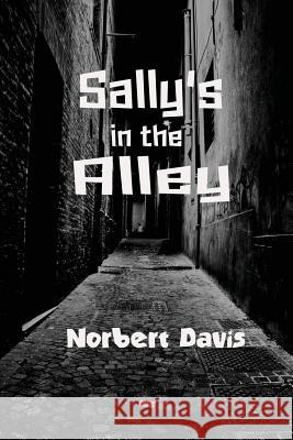 Sally's in the Alley Norbert Davis 9781627550659 Black Curtain Press - książka