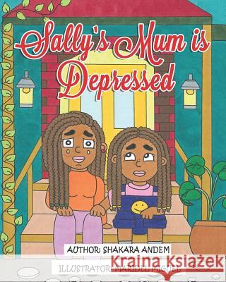 Sally's Mom is Depressed Shakara Andem Maridel Miguel Kerri-Ann Haye-Donawa 9781097959440 Independently Published - książka